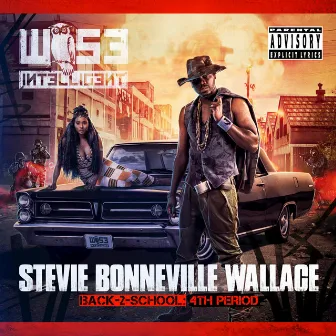 Wise Intelligent iz...Stevie Bonneville Wallace (Back 2 School 4th Period) by Wise Intelligent