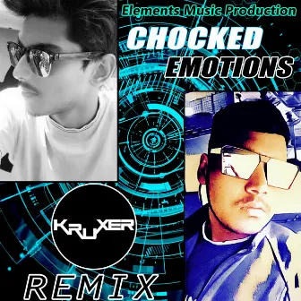 Chocked Emotions (Kruxer Remix) by Elements Music Production