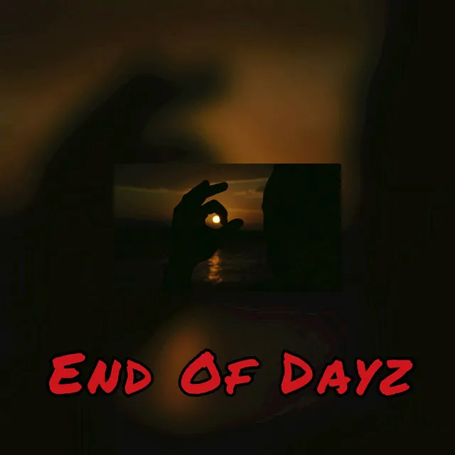 End of Dayz