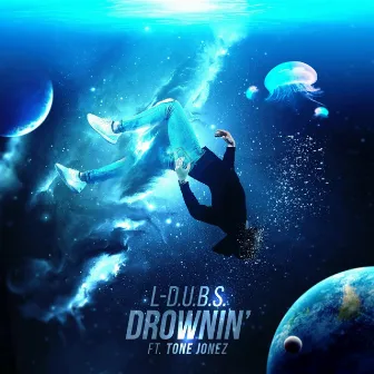 Drownin' by L-D.U.B.S.