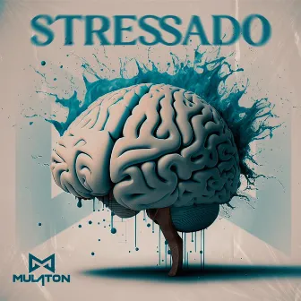 STRESSADO ( Original Mix ) by Mulaton