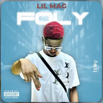 Foly by Lil Mag