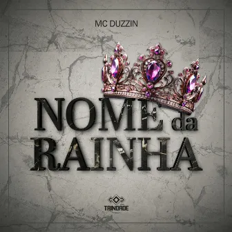 Nome da Rainha by MC Duzzin