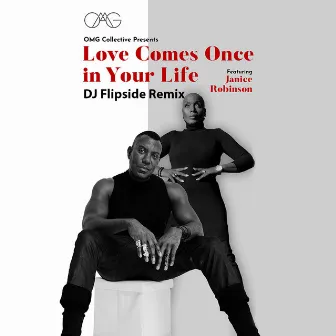 Love Comes Once In Your Life (DJ Flipside Remix) by OMG Collective