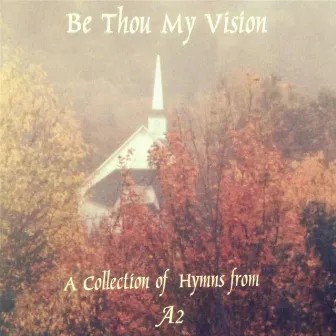 Be Thou My Vision by A2