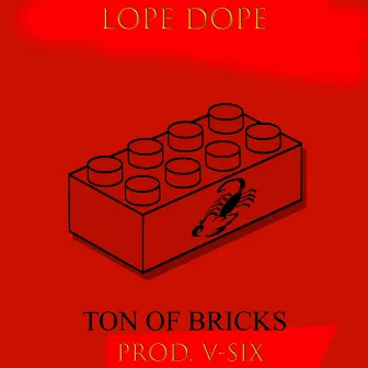 Ton of Bricks by Lope Dope