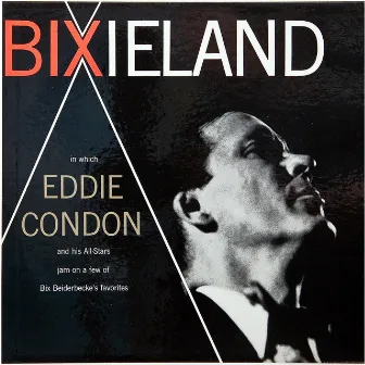 Bixieland by Eddie Condon And His All Stars