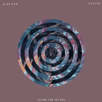 Glitch (BlankFor.Ms Remix) by ALEK FIN