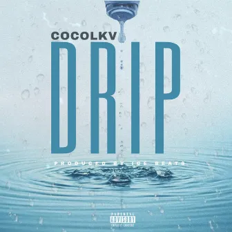 Drip by cocolkv