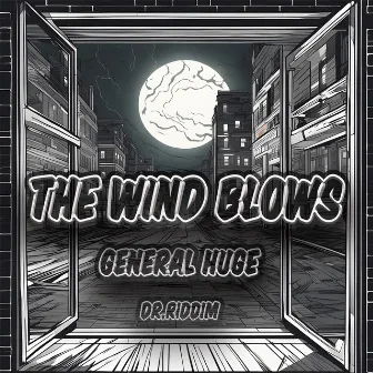 The Wind Blows by General Huge