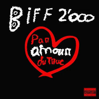 Par amour du truc by Biff 2000