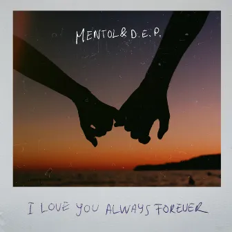 I Love You Always Forever by D.E.P.