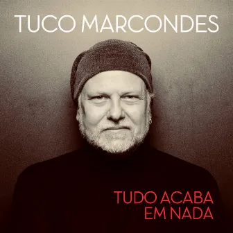 Tudo Acaba em Nada by Tuco Marcondes