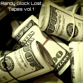 Randy Glock Lost tapes vol1 by Randy Glock