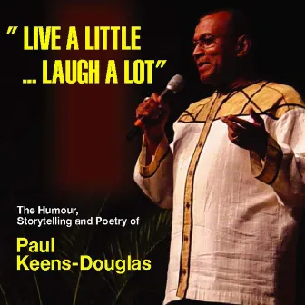 Live a Little... Laugh a Lot by Paul Keens-Douglas