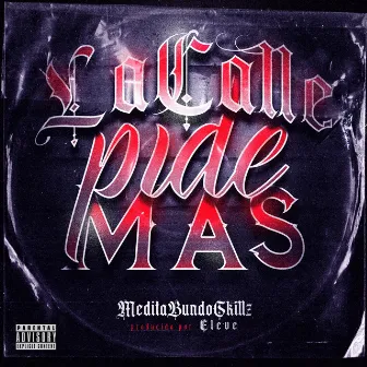 La calle Pide Más by MeditabundoSkillz