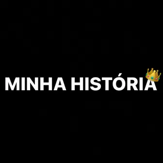 Minha História by L28.rec