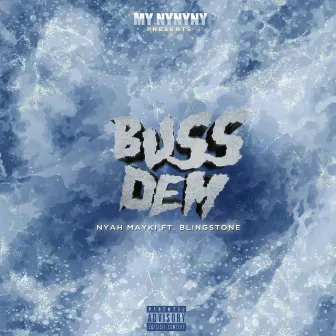 Buss Dem by Nyah Mayki