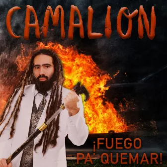 ¡Fuego Pa’ quemar! by Camalion