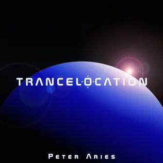 Trancelocation by Peter Aries