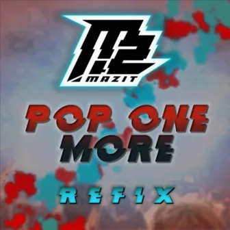 Pop One More REFIX (Radio Edit) by MaZit