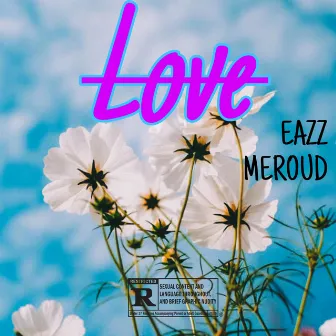 Love by Eazz Meroud