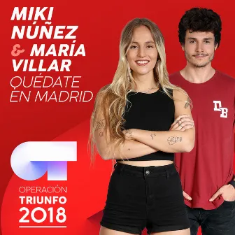 Quédate En Madrid (Operación Triunfo 2018) by Miki Núñez