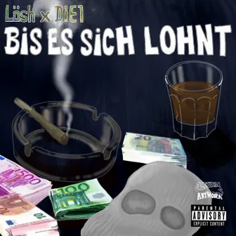 Bis es sich lohnt by Die1