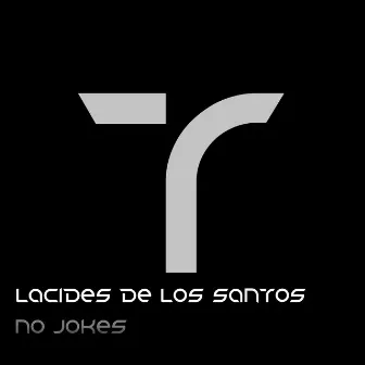 No Jokes by Lacides De Los Santos