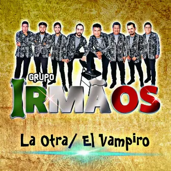 La Otra/ El Vampiro by Grupo Irmaos