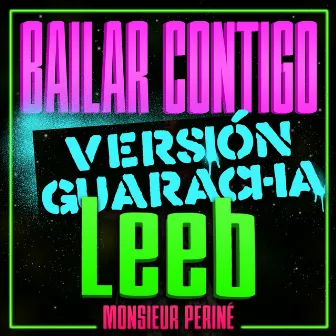 Bailar Contigo (Leeb Remix) by Monsieur Periné