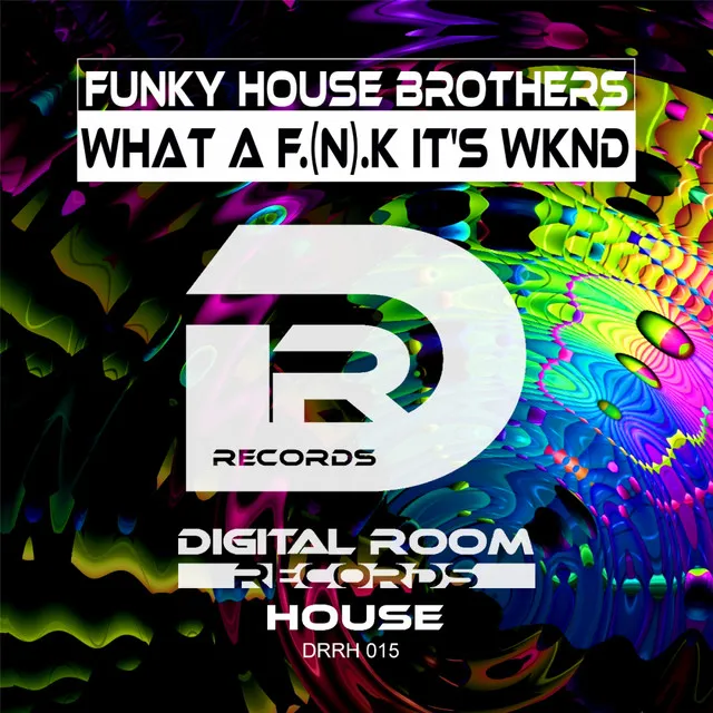 What The (F.N.K) It's Wknd - Bad Booty Brothers Remix