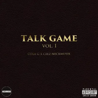 Talk Game vol. 1 by Cola G