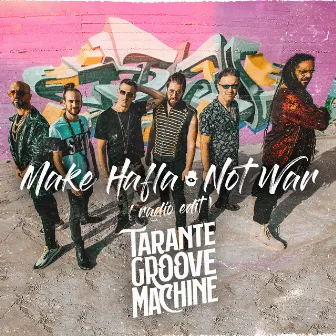 Make Hafla Not War (Radio Edit) by Tarante Groove Machine