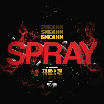 Spray (feat. Tyga & YG) by Sneakk