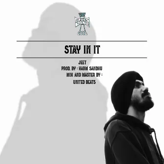 Stay in It by JEET