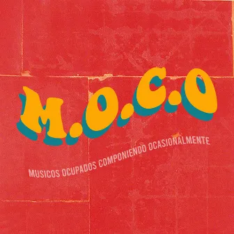 M.O.C.O. (Músicos Ocupados Componiendo Ocasionalmente) by Mustafunk