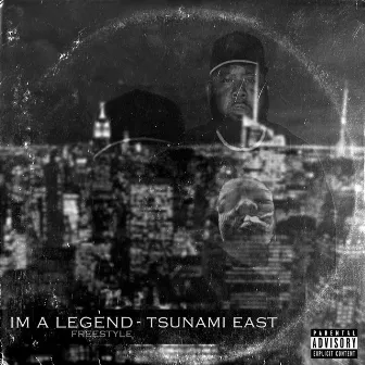 Im a legend freestyle by Tsunami East