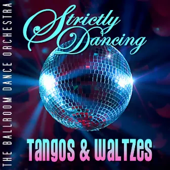 Strictly Dancing Tangos & Waltzes by The ballroom dance band