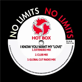 I Know You Want My 'love' by Hot Box