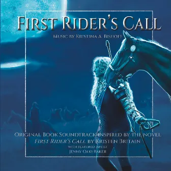 First Rider's Call (Original Book Soundtrack) by Kristina A. Bishoff