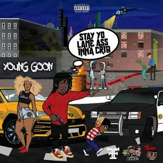 Stay yo Lame Azz Inna crib by Younggoon