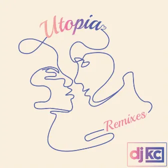 Utopia Remixes by DJ KC