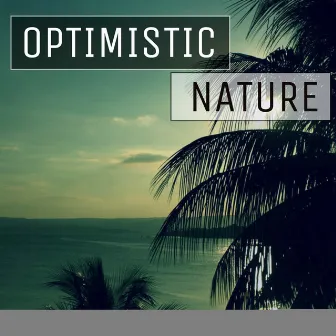 Optimistic Nature by Liquid Ambiance