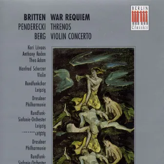 Britten: War Requiem, Op. 66 - Penderecki: Threnos - Berg: Violin Concerto by Unknown Artist