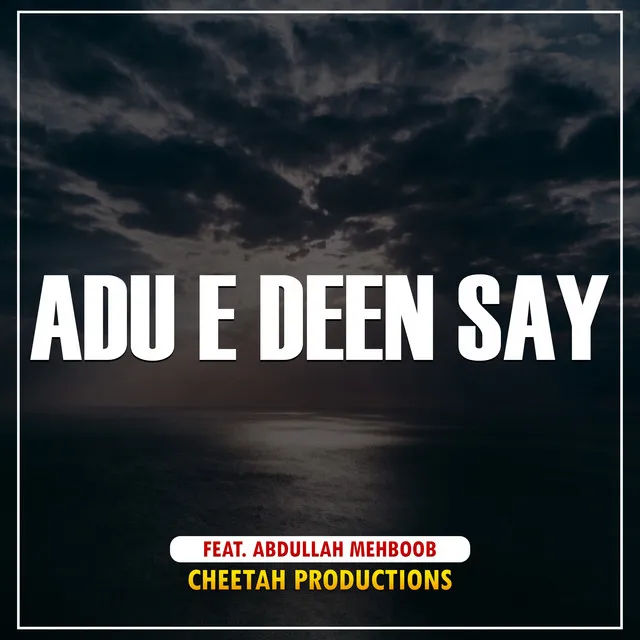 Adu E Deen Say - Adu E Deen Say