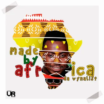 Made By Africa by Da Vynalist