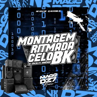 Montagem Ritmada Celo Bk - Se Envolve Sabendo by DJ ØLIVEIRA ZL