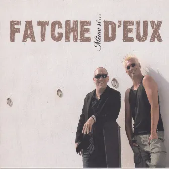 Même si by Fatche d'Eux