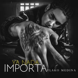 Ya Nada Importa by Flako Medina